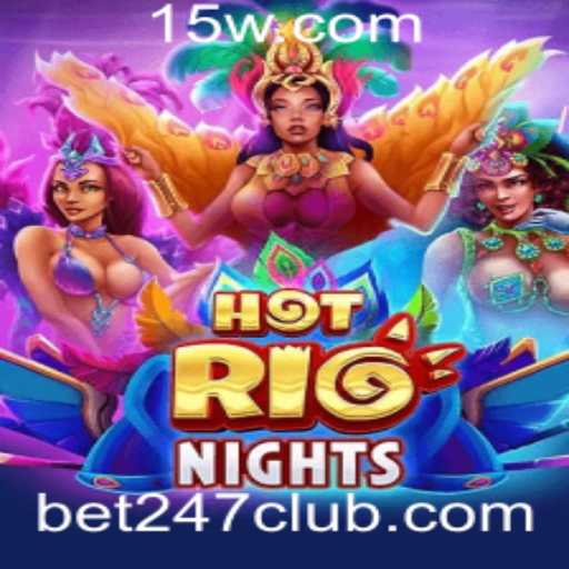Descubra HotRioNights: O Jogo Emocionante de Bet 247
