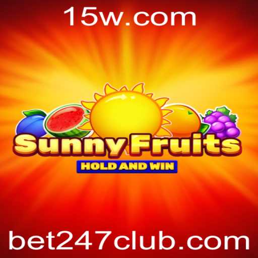 SunnyFruits: Descubra o Mundo Vibrante de Slots com Bet 247