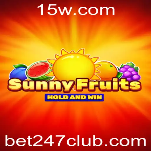 SunnyFruits: Descubra o Mundo Vibrante de Slots com Bet 247