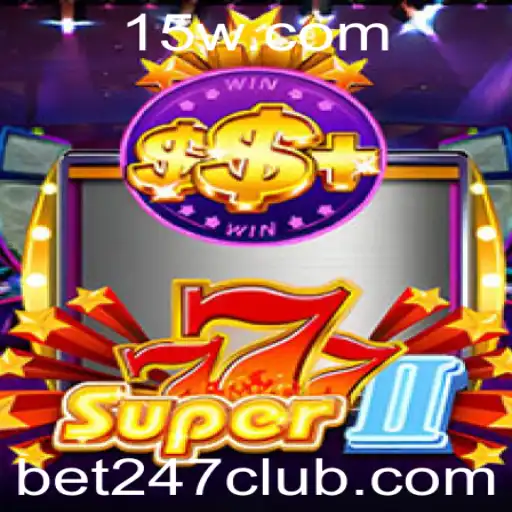 Explorando o Mundo do Jogo Super777II com Bet 247