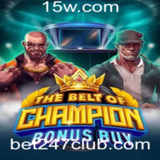 Descubra o Mundo Empolgante do Jogo 'TheBeltOfChampionBonusBuy' e a Emoção de 'Bet 247'